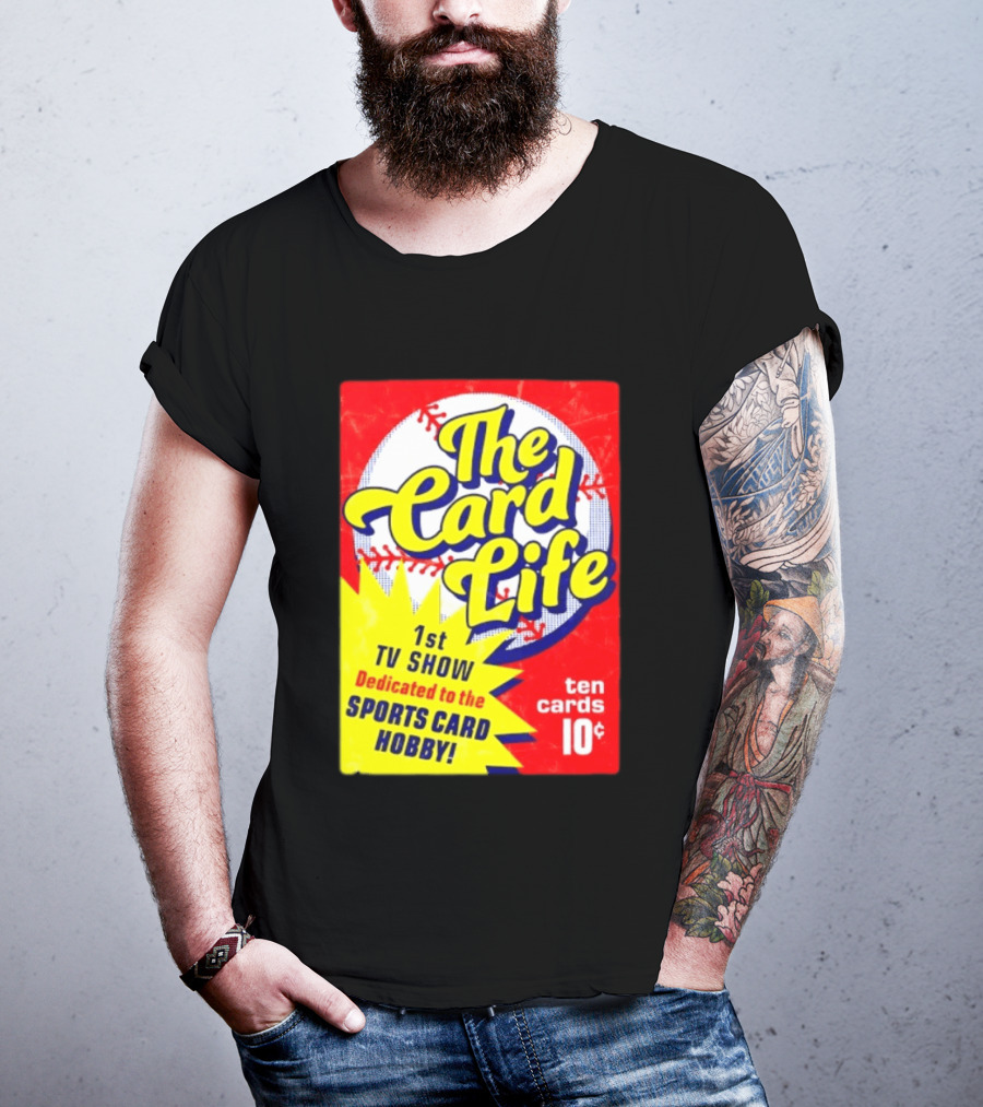 The Card Life 1st TV Show Dedicated To The Sports Card Hobby Ten Cards 10¢ T-Shirt