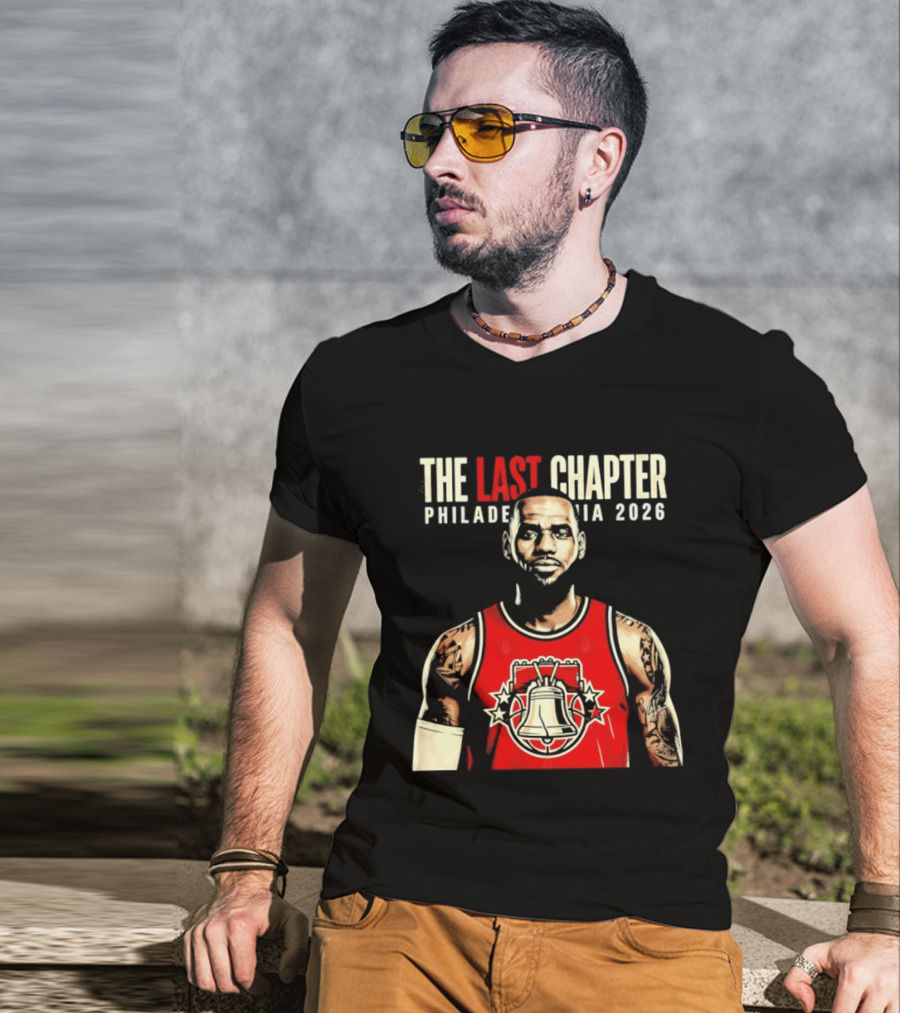 The Last Chapter LeBron James Philadelphia 2026 T-Shirt