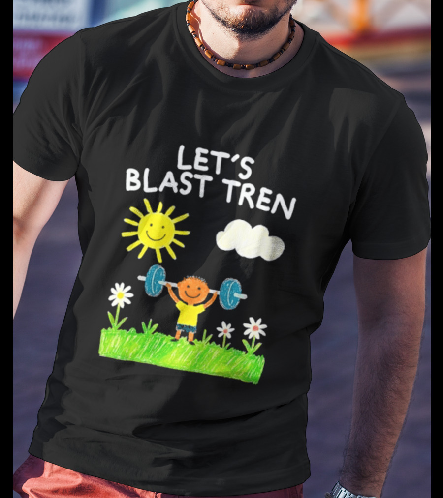 Let's Blast Tren Bodybuilding Gym Humor Sun Cloud Flowers Child Lifting Weights T-Shirt
