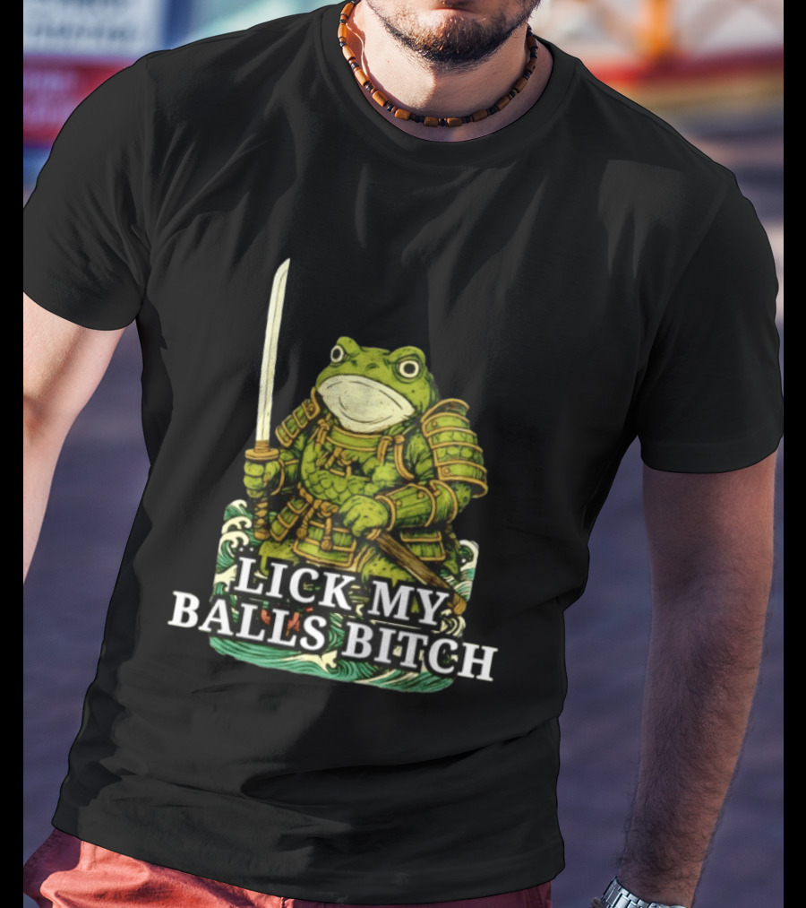 Lick My Balls Bitch Samurai Frog Katana Wave Armor T-Shirt