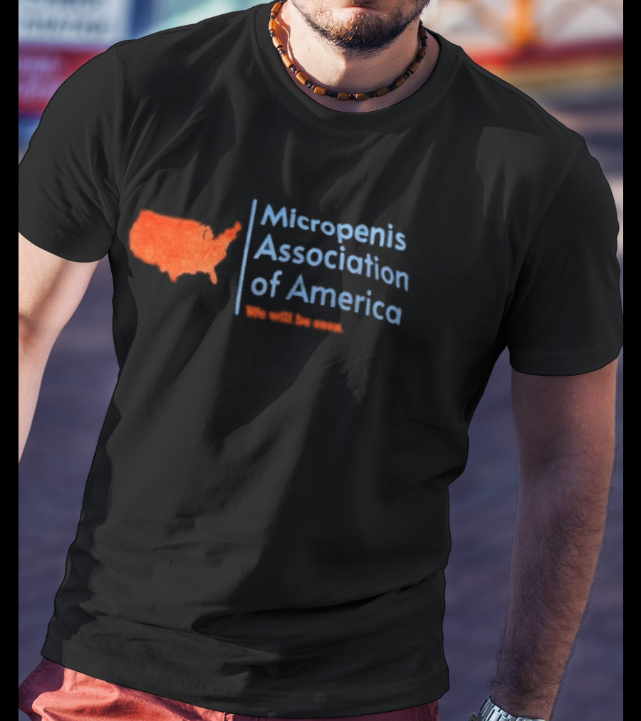 Micropenis Association Of America We Will Be Seen USA Map T-Shirt