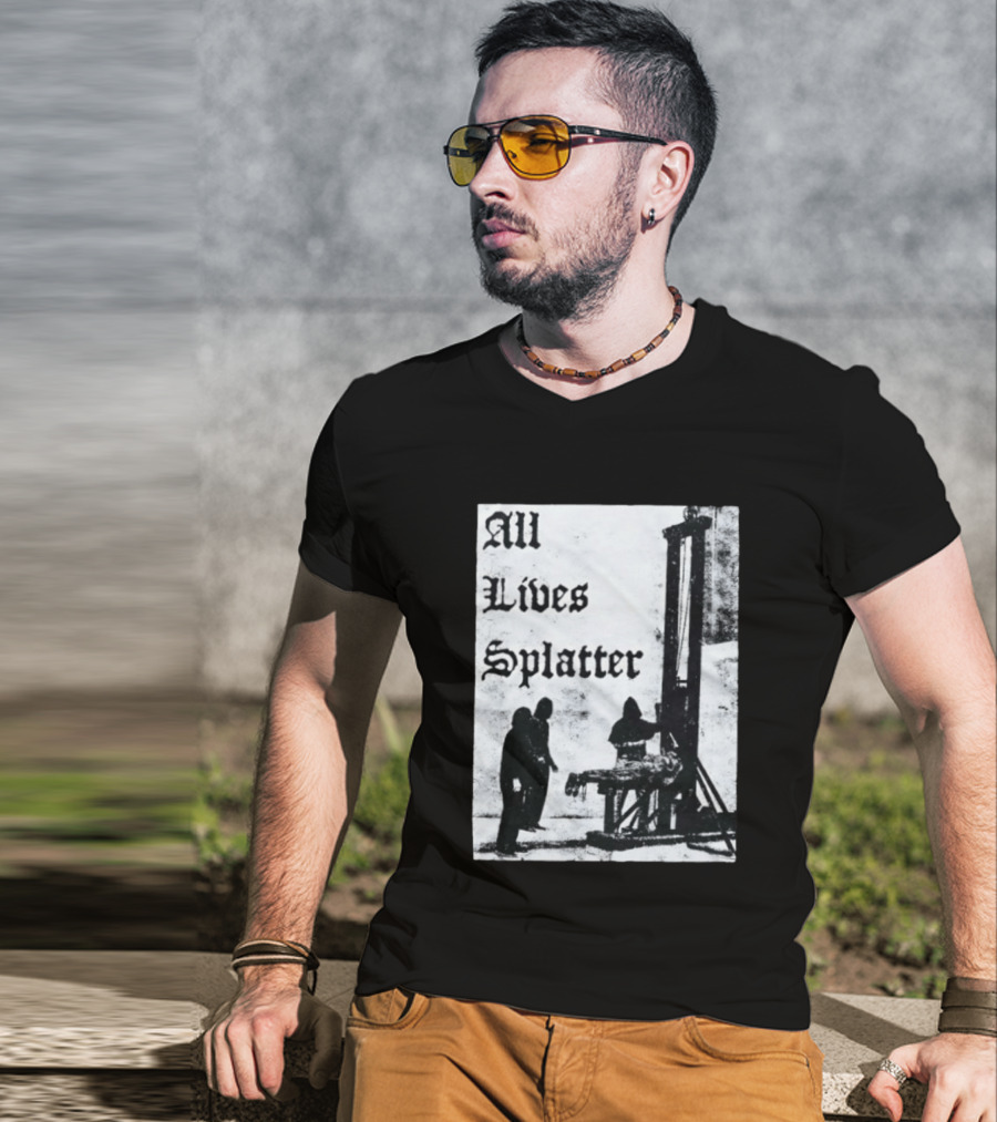 All Lives Splatter Guillotine Historic T-Shirt