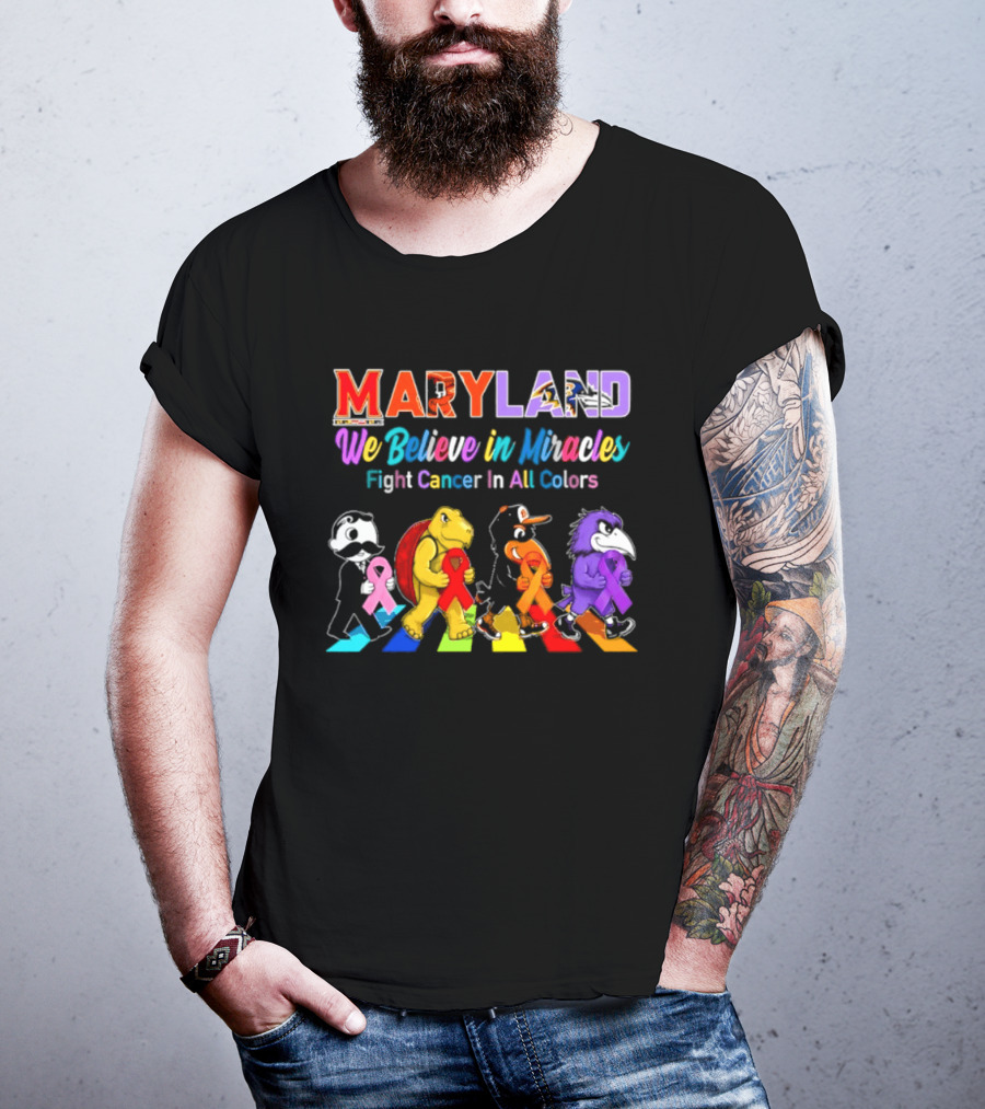 Maryland We Believe In Miracles Fight Cancer In All Colors With Maryland State T-Shirt