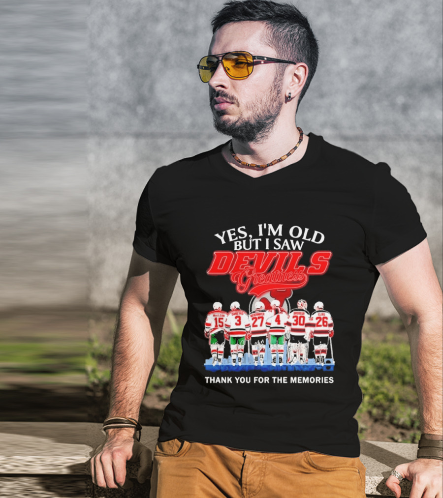 Yes I'm Old But I Saw Devils Greatness MacLean Daneyko Niedermayer Brodeur Elias Thank You For The Memories T-Shirt