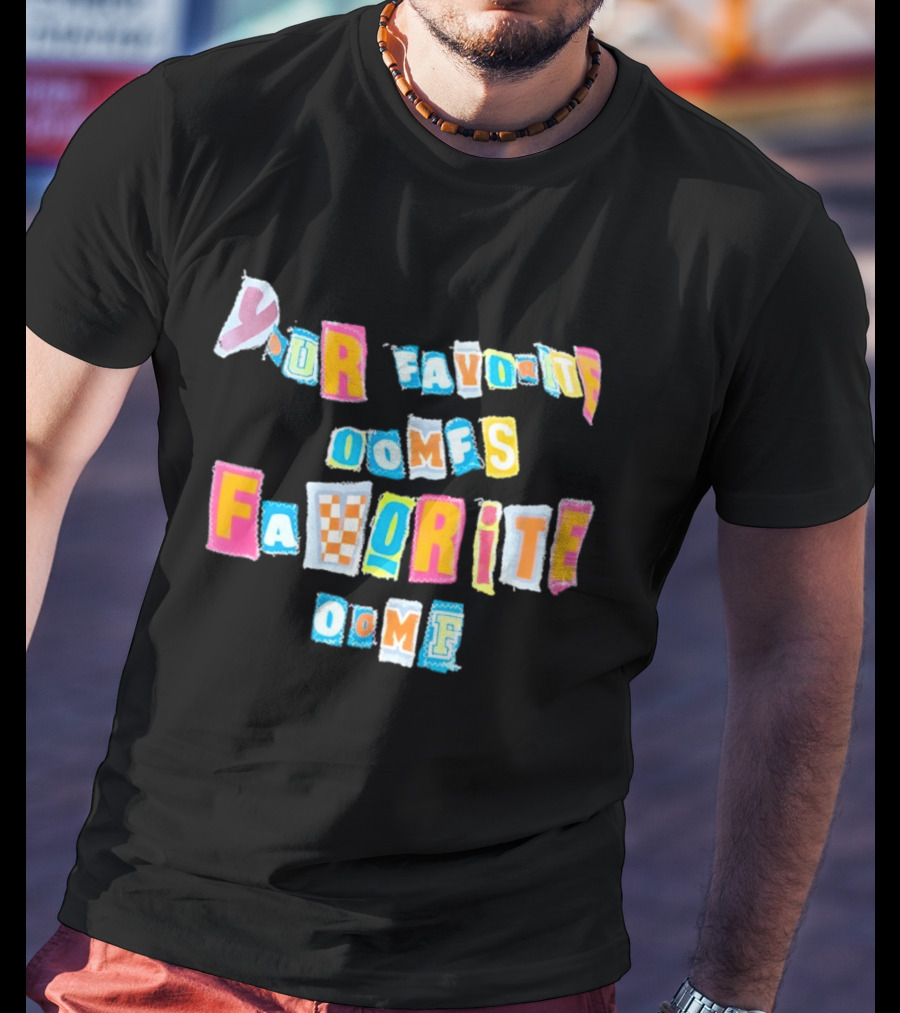 Your Favorite Oomfs Favorite Oomf Block Letters Bright T-Shirt