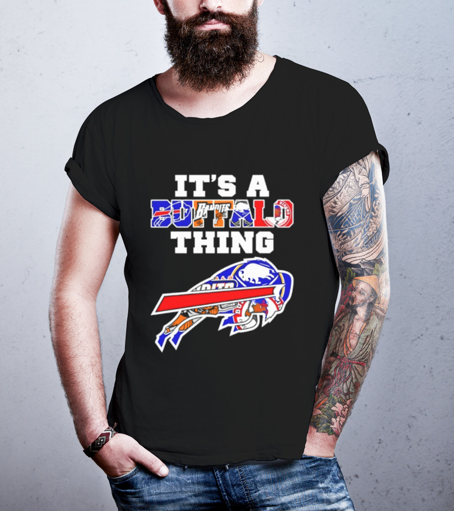 It's A Buffalo Thing Buffalo Bills Bandits Bisons Sports T-Shirt