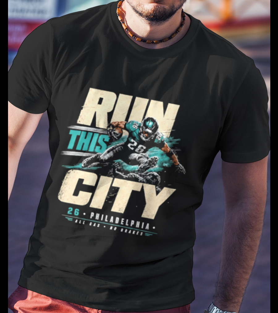 Philadelphia Eagles 26 Run This City All Gas No Brakes T-Shirt