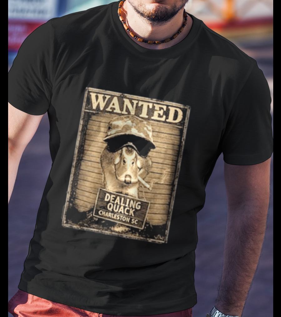 Wanted Dealing Quack Charleston SC T-Shirt