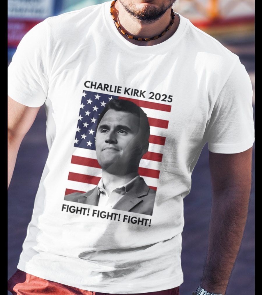 Charlie Kirk 2025 Fight Fight Fight American Flag T-Shirt
