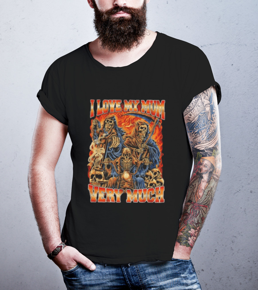 I Love My Mum Very Much Grim Reaper Biker Skeletons T-Shirt