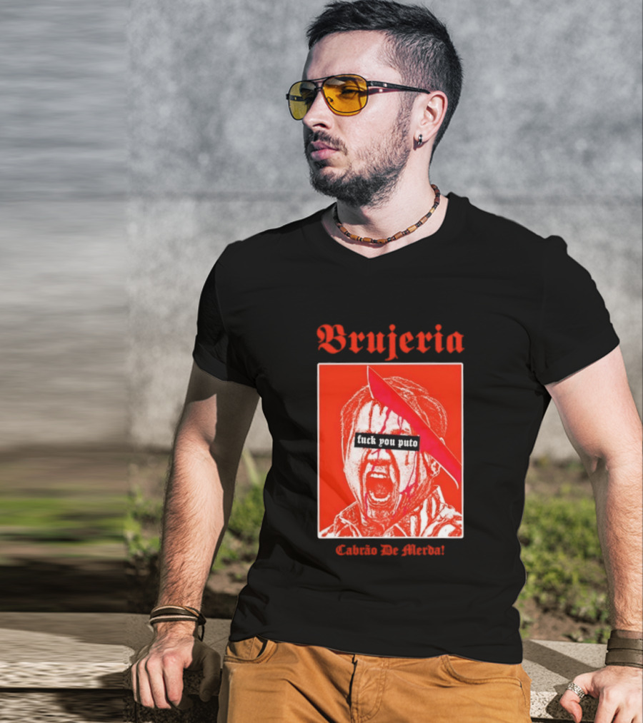 Brujeria Fuck You Puto Cabrao De Merda T-Shirt