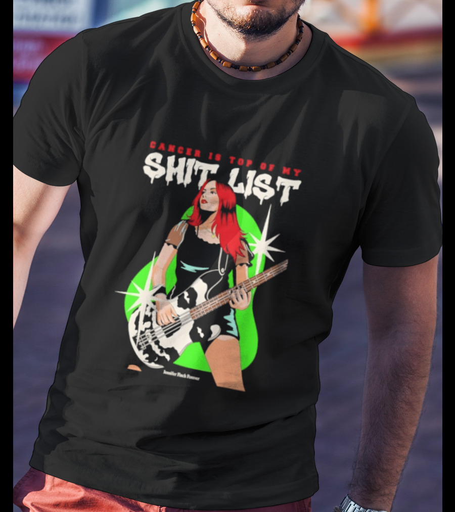 Cancer Is Top Of My Shit List Jennifer Finch Forever T-Shirt