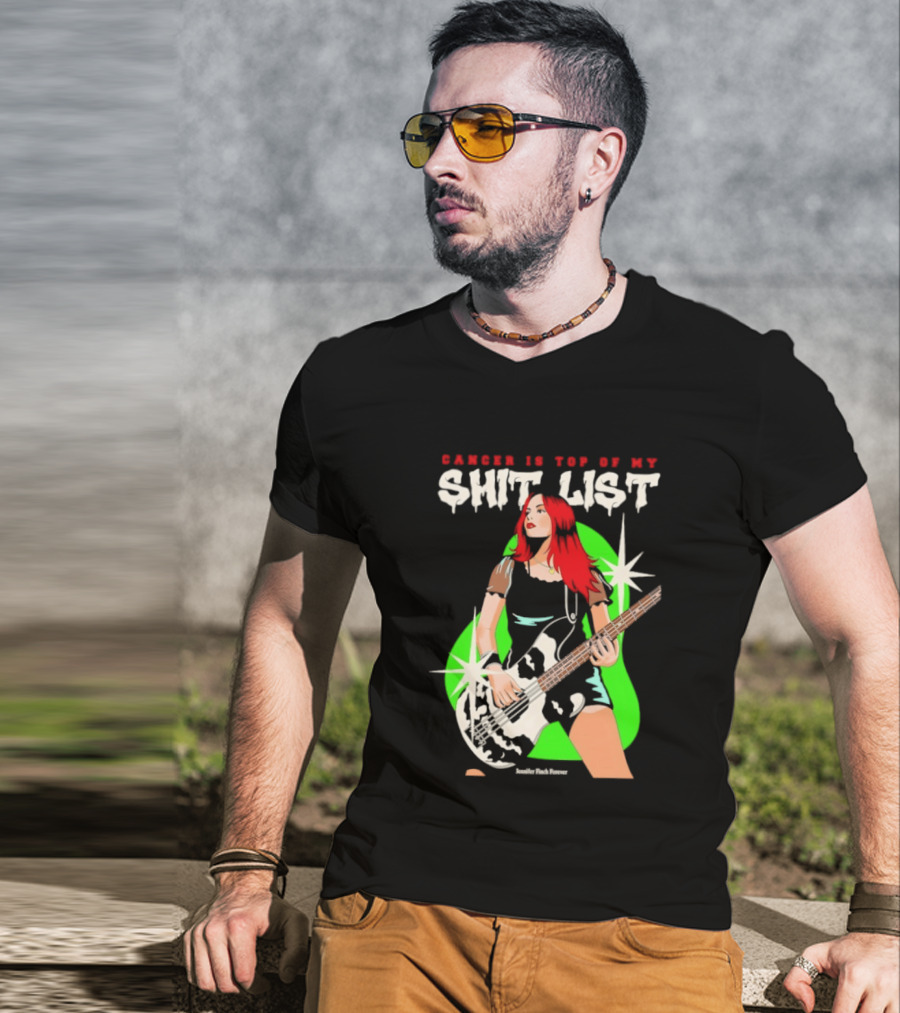 Cancer Is Top Of My Shit List Jennifer Finch Forever T-Shirt