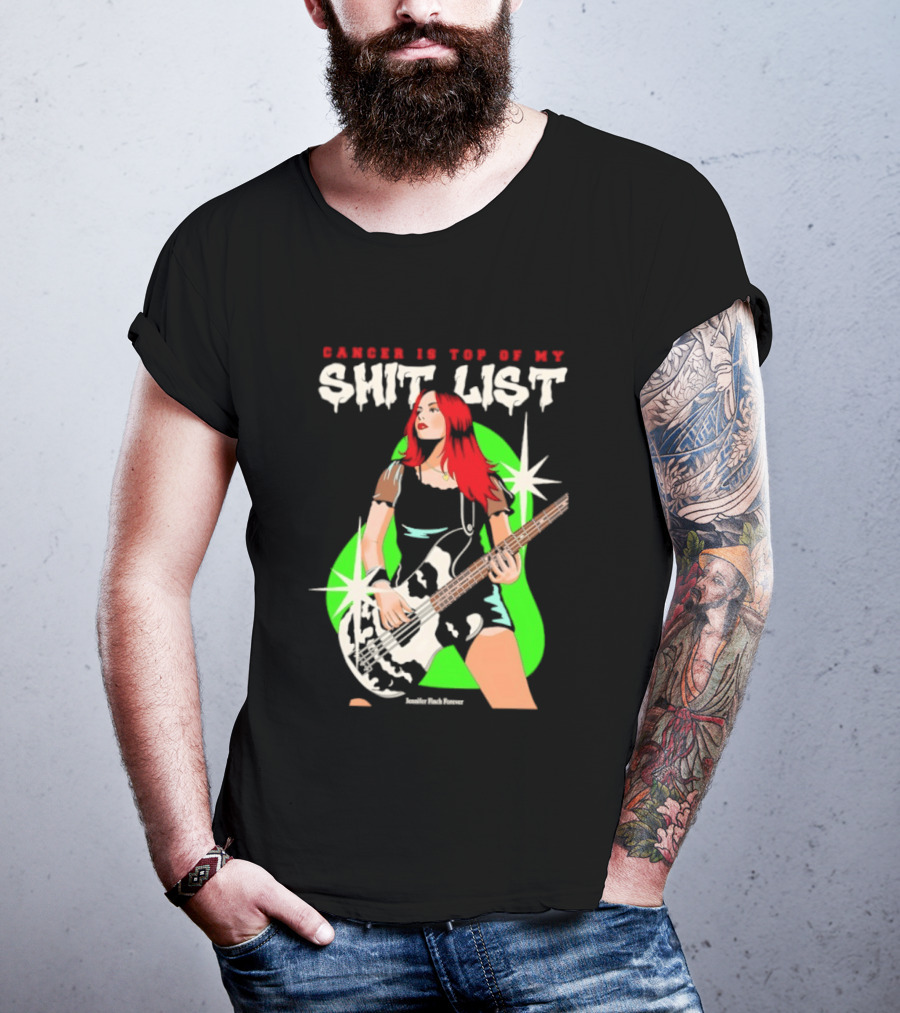 Cancer Is Top Of My Shit List Jennifer Finch Forever T-Shirt