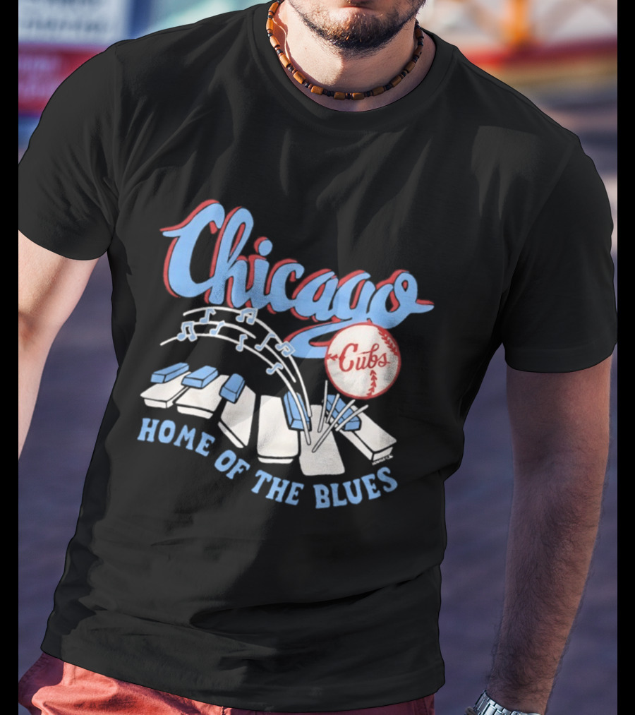 Chicago Cubs Home Of The Blues MLB Piano Keys Music Notes T-Shirt
