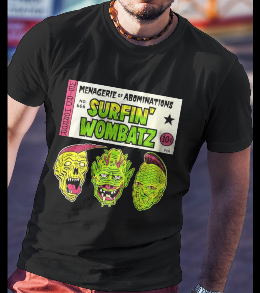 Weird Horror Menagerie Of Abominations No. 666 Surfin' Wombatz 10¢ PVH T-Shirt