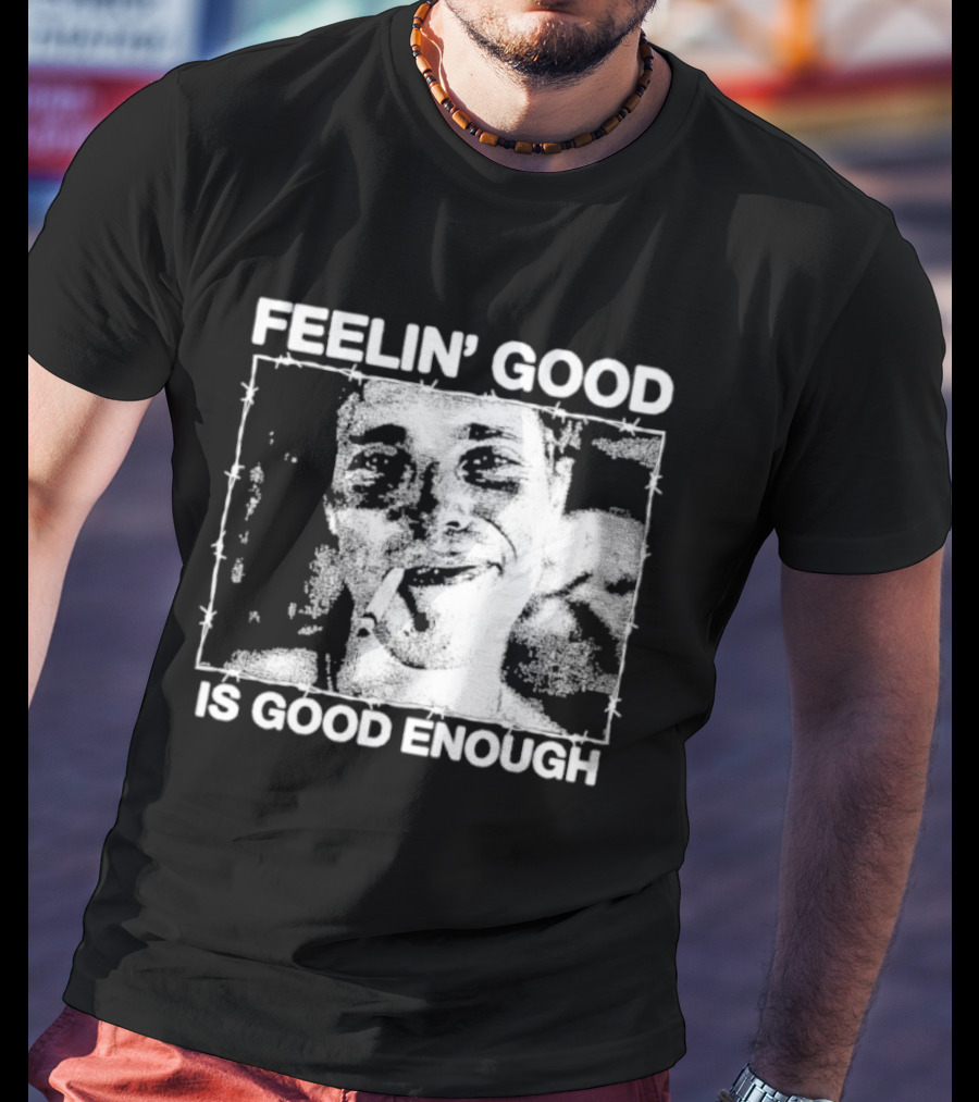 Feelin' Good Is Good Enough Smoking Cigarette Retro Vibe T-Shirt