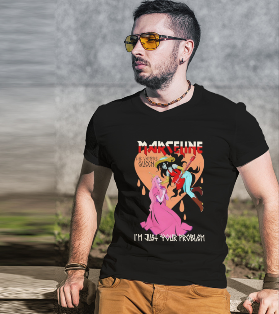 Marceline I'm Just Your Problem Adventure Time Fan T-Shirt