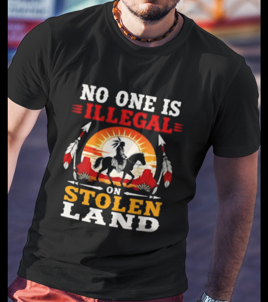 No One Is Illegal On Stolen Land Native American Horse And Sunburst T-Shirt