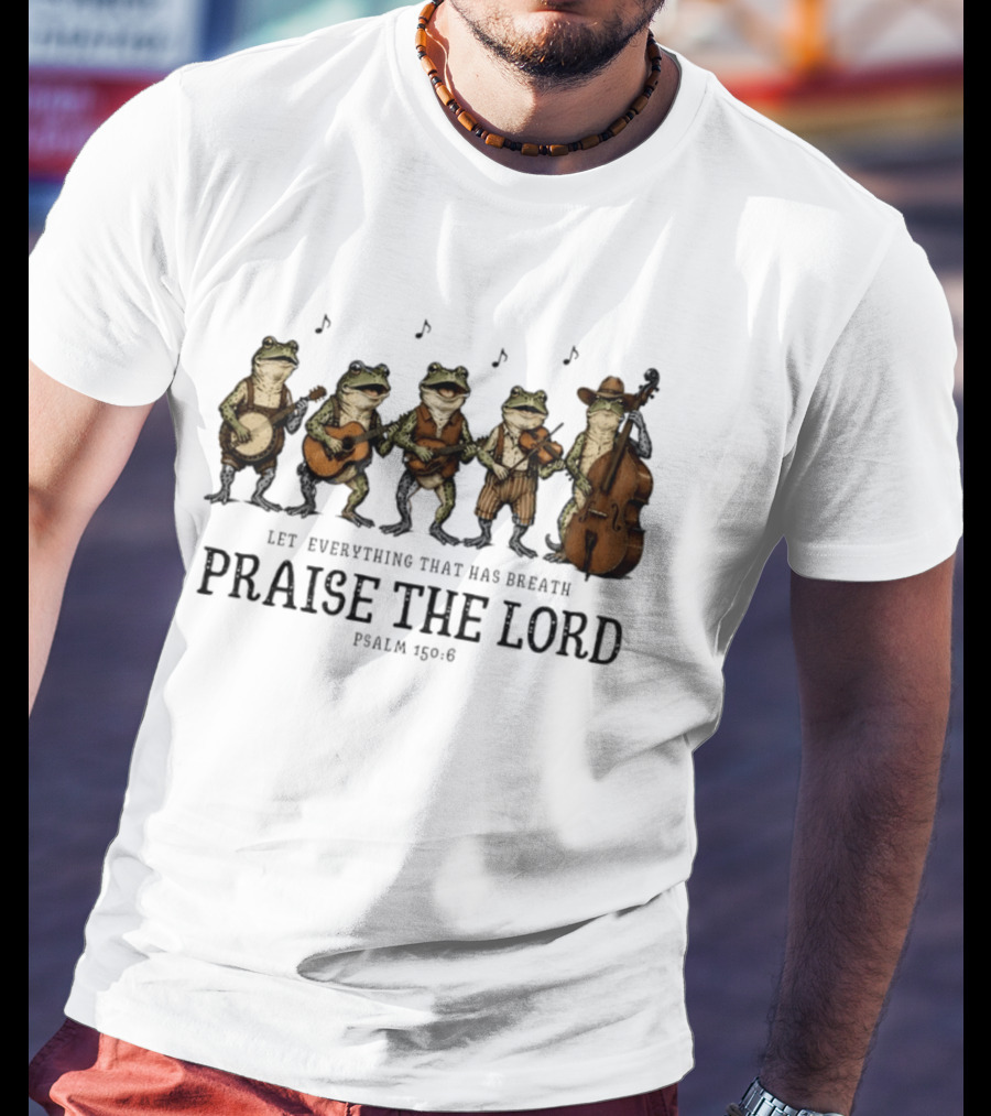 Praise The Lord Psalm 150:6 Frog Band Cowboy Music T-Shirt