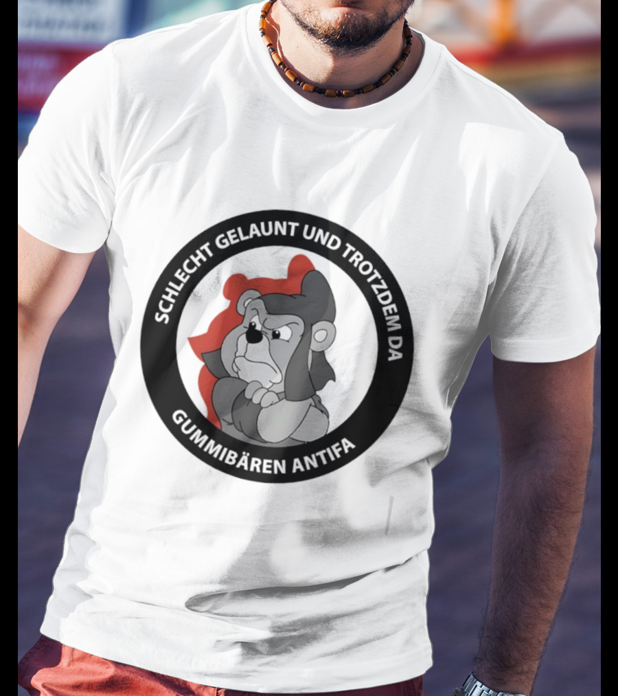 Schlecht Gelaunt Und Trotzdem Da Gummibären Antifa T-Shirt