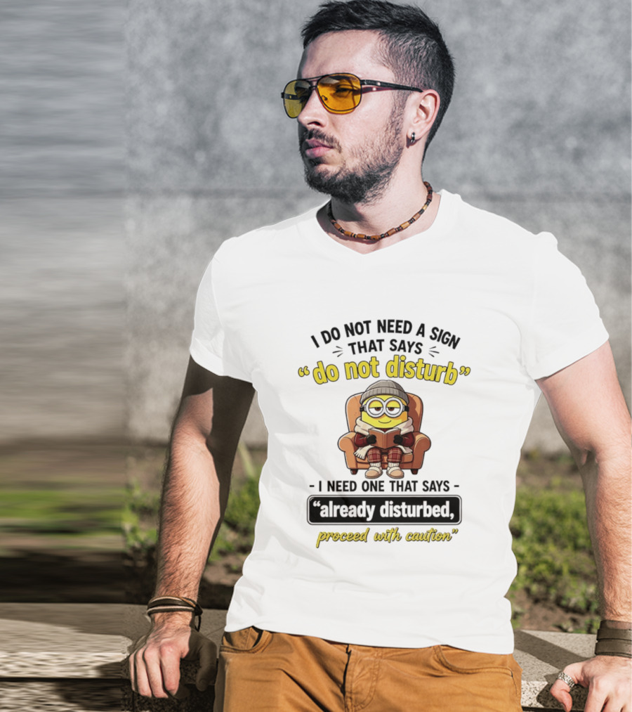 Minion Do Not Disturb Already Disturbed Proceed With Caution T-Shirt