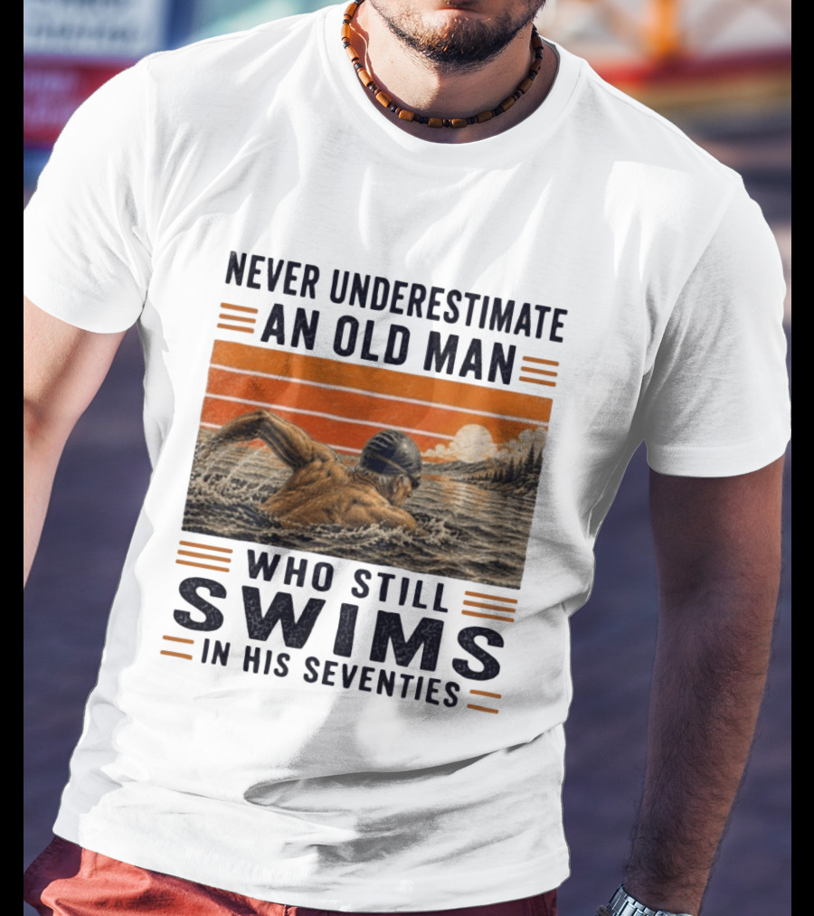 Never Underestimate An Old Man Who Still Swims In His Seventies Vintage Sunset T-Shirt