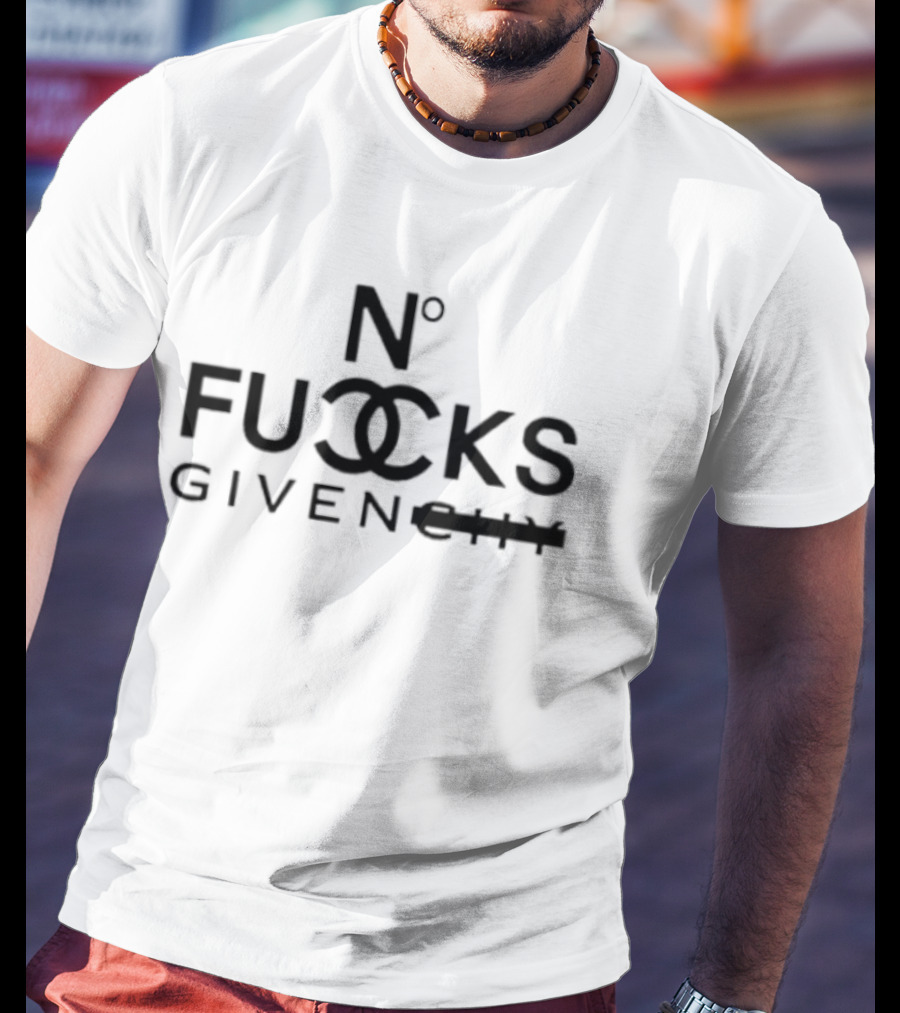 N° Fucks Givenchy Chanel Parody Fashion T-Shirt