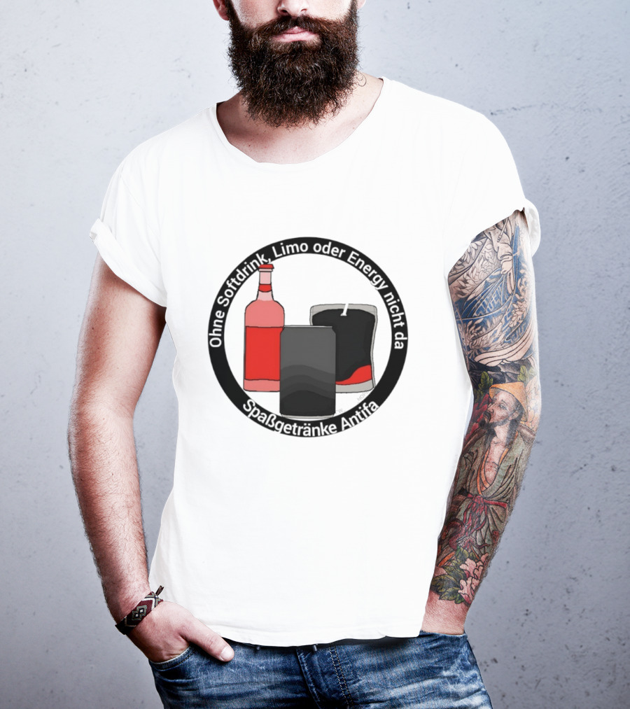 Ohne Softdrink Limo Oder Energy Nicht Da Spaßgetränke Antifa Getränke Flaschen T-Shirt