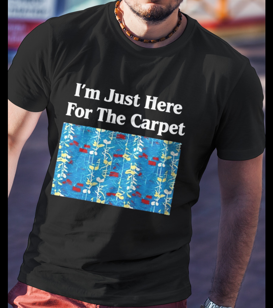 I'm Just Here For The Carpet Floral Blue T-Shirt