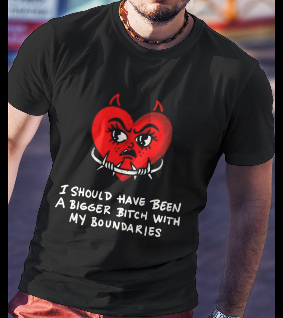 I Should Have Been A Bigger Bitch With My Boundaries Red Devil Heart T-Shirt