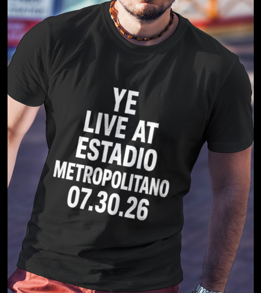 Ye Live At Estadio Metropolitano 07.30.26 T-Shirt