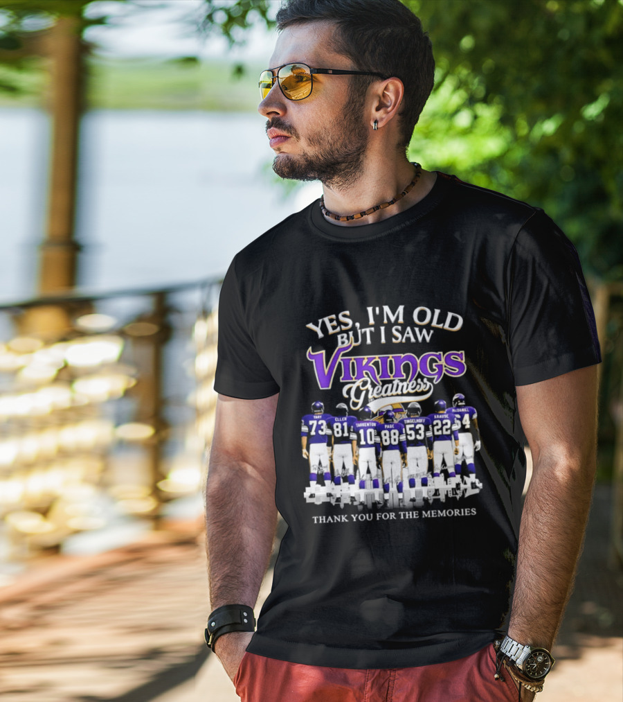 Yes I'm Old But I Saw Vikings Greatness Thank You For The Memories Tart Kellen Tarkenton Page Randle Birk Krause McDaniel T-Shirt