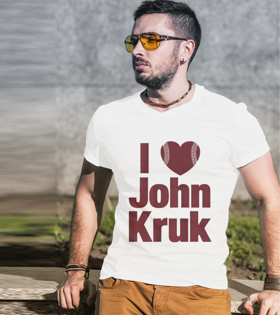 Philadelphia Phillies I Love John Kruk Baseball T-Shirt