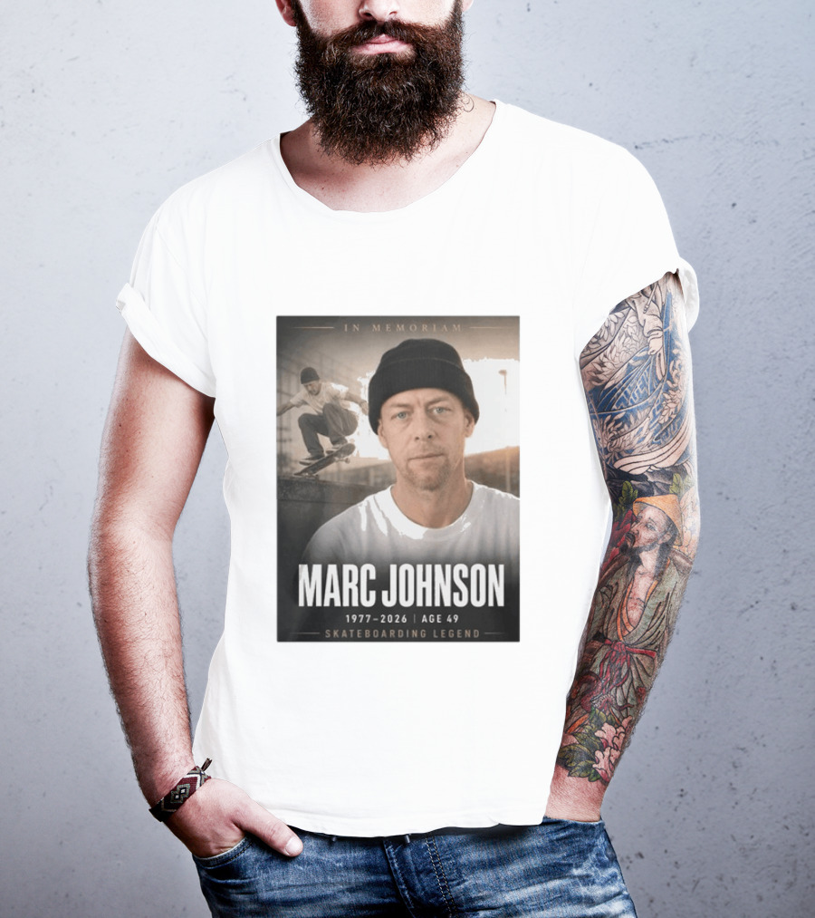 In Memoriam Marc Johnson 1977 2026 Skateboarding Legend T-Shirt
