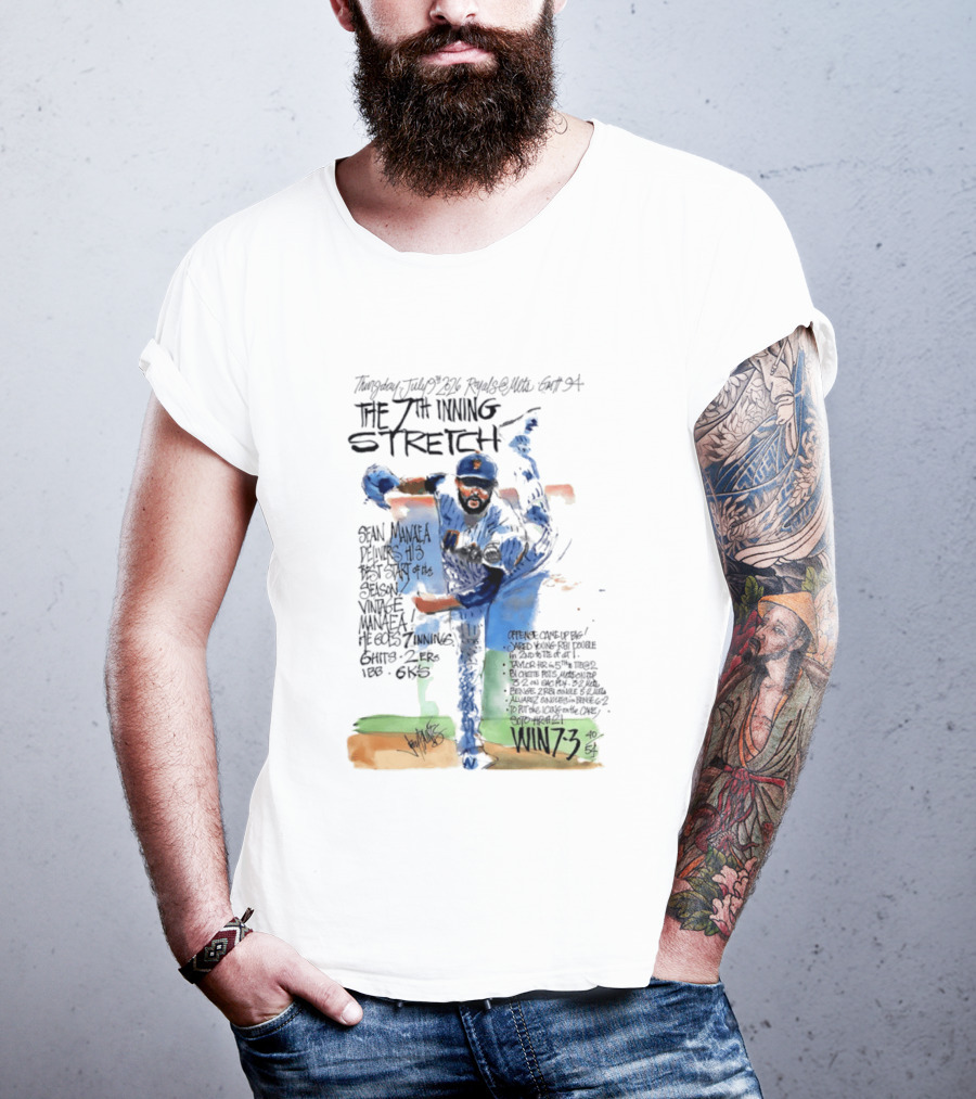 Tuesday July Royals Kauffman Stadium The 7th Inning Stretch Sean Manaea New York Mets 6 Innings 2 1 Runs 1 BB 6 Strikeouts Win 7 3 T-Shirt