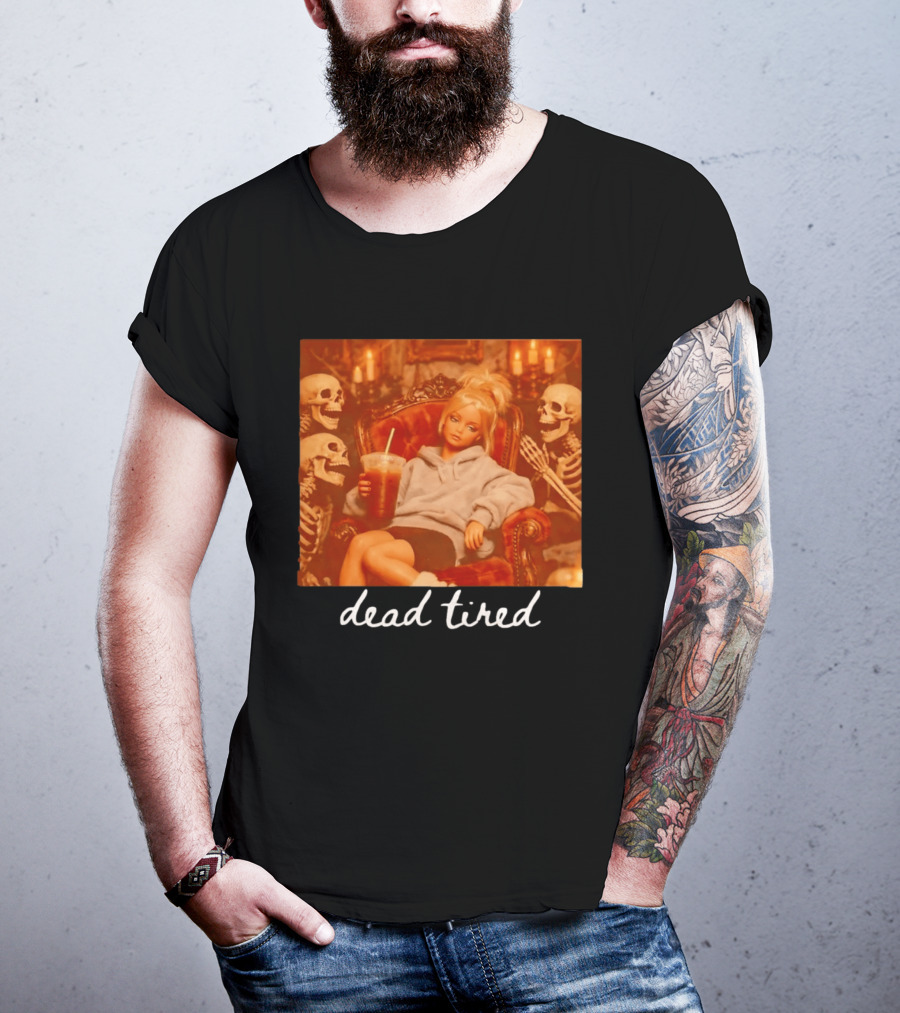 Barbie Dead Tired Skeletons Coffee Chill Vibes T-Shirt