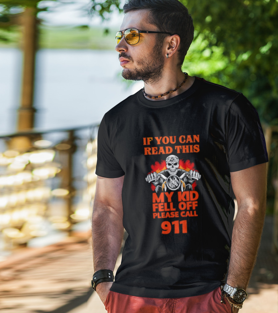 If You Can Read This My Kid Fell Off Please Call 911 Skull Motorcycle Flames T-Shirt