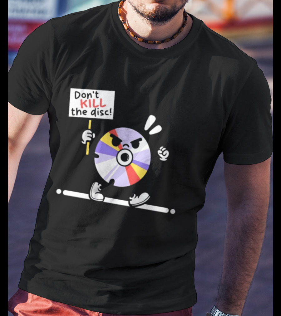 Don't Kill The Disc CD Tech Music Media Protest Cartoon T-Shirt