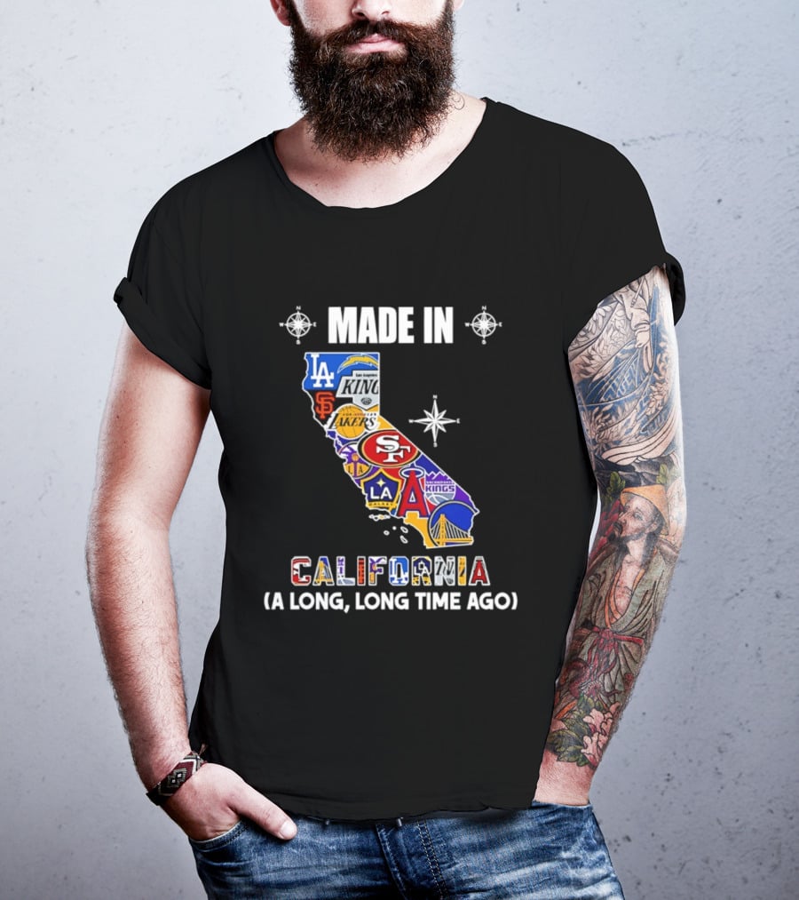 Made In California Sports Teams Map A Long Long Time Ago T-Shirt