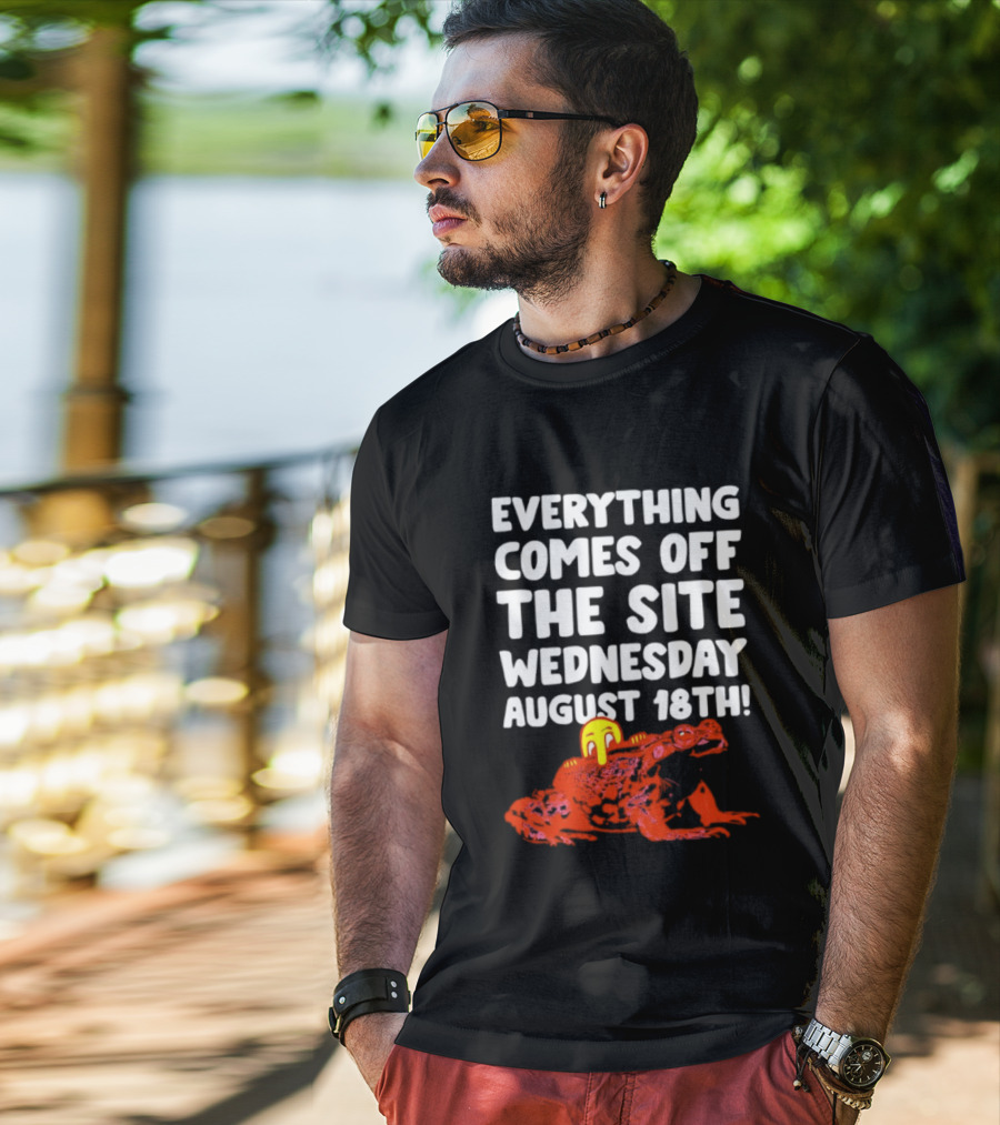 Everything Comes Off The Site Wednesday August 18th Frog T-Shirt