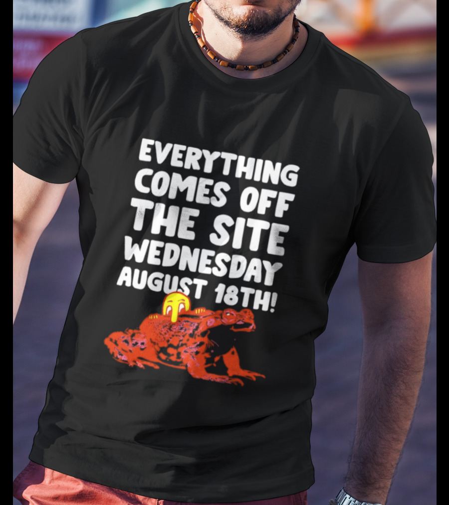 Everything Comes Off The Site Wednesday August 18th Frog T-Shirt