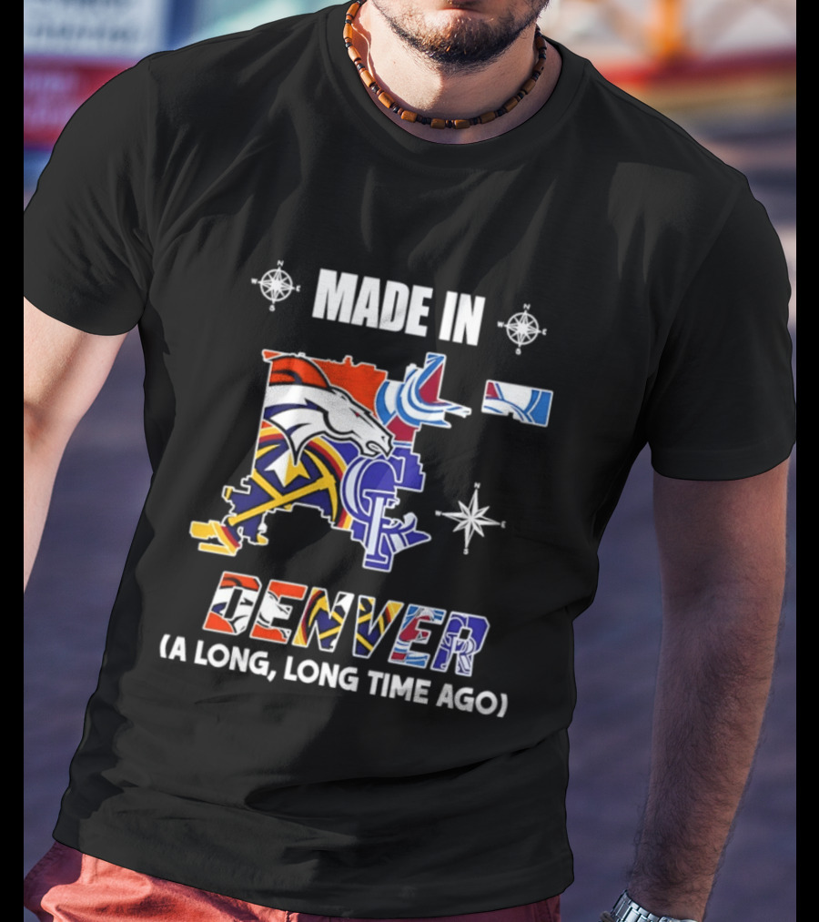 Made In Denver Colorado Avalanche Broncos Rockies Icons A Long Long Time Ago T-Shirt