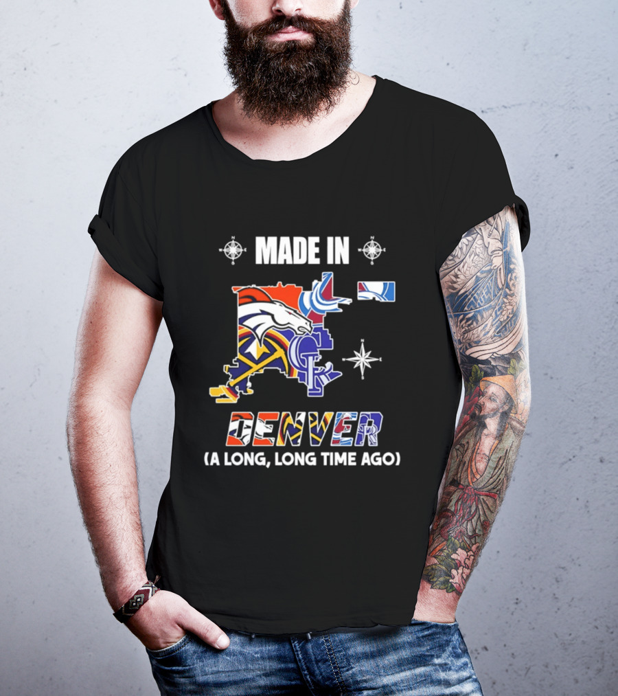 Made In Denver Colorado Avalanche Broncos Rockies Icons A Long Long Time Ago T-Shirt