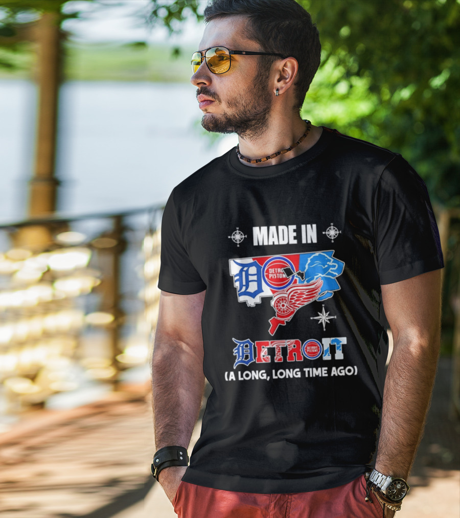 Made In Detroit Lions Pistons Red Wings Map A Long Long Time Ago T-Shirt
