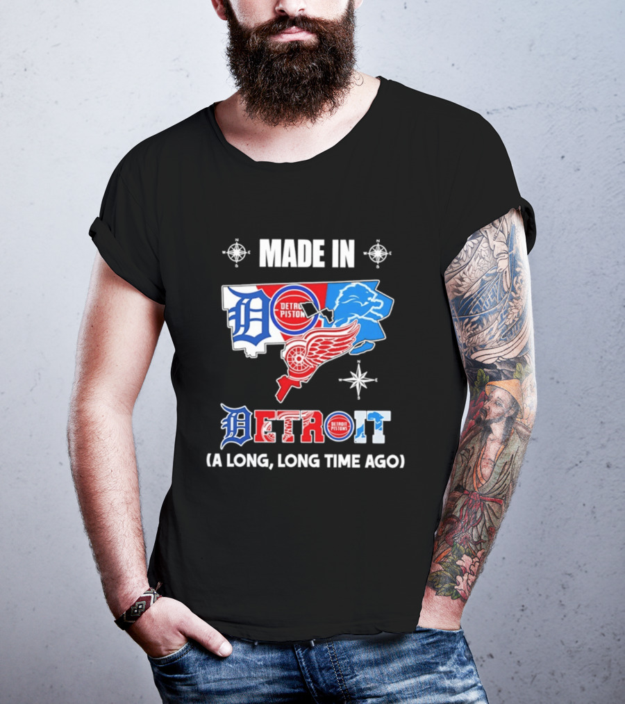 Made In Detroit Lions Pistons Red Wings Map A Long Long Time Ago T-Shirt