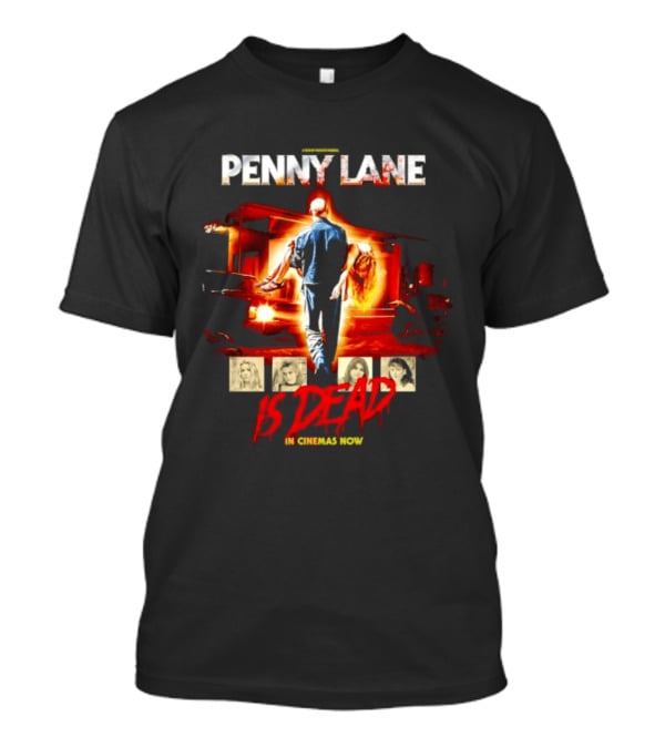 Penny Lane A Film By Mia'kate Russell Is Dead In Cinemas Now Iconic Cinematic T-Shirt