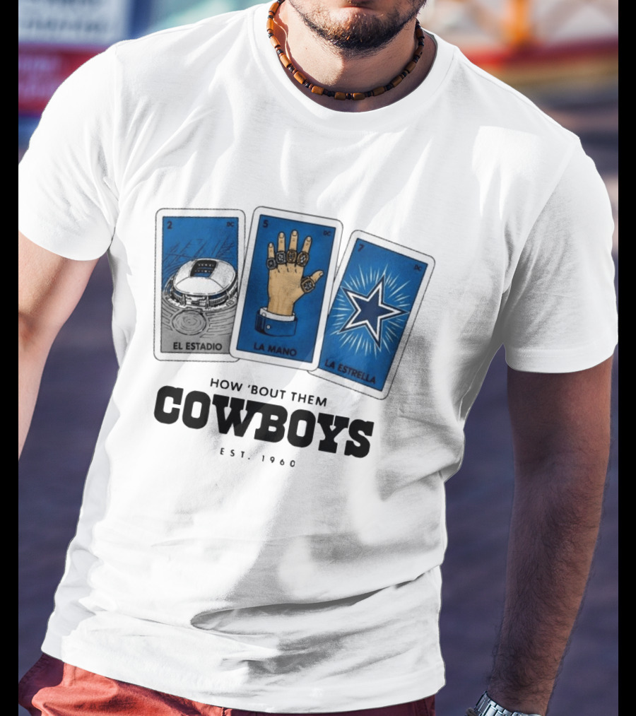 How 'Bout Them Cowboys El Estadio La Mano La Estrella EST 1960 T-Shirt