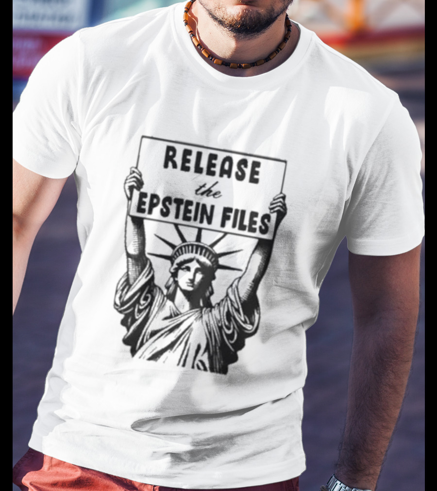 Release The Epstein Files Statue Of Liberty T-Shirt