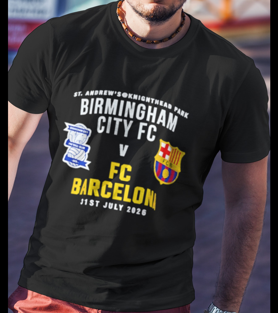 St. Andrew's Knighthead Park Birmingham City FC Vs FC Barcelona 31st July 2026 T-Shirt
